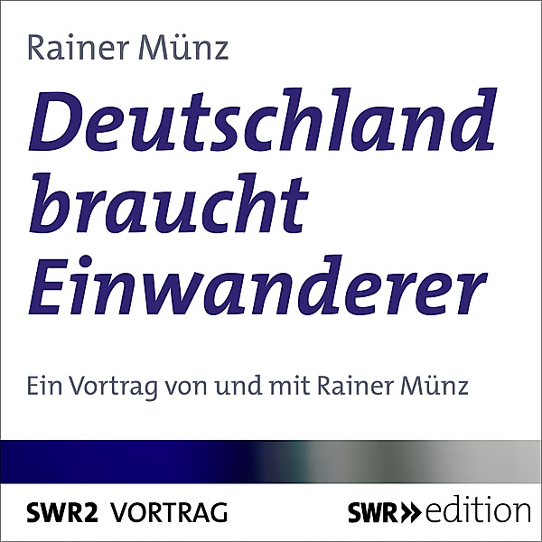 Deutschland braucht Einwanderer, Rainer Münz