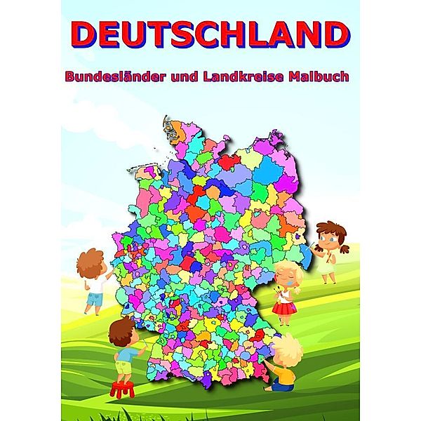 Deutschland Bundesländer und Landkreise Malbuch, M&M Baciu