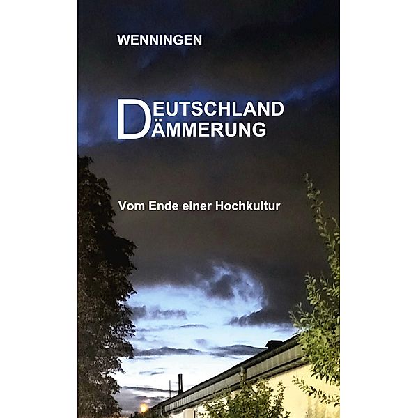 Deutschland Dämmerung, Bent Wenningen