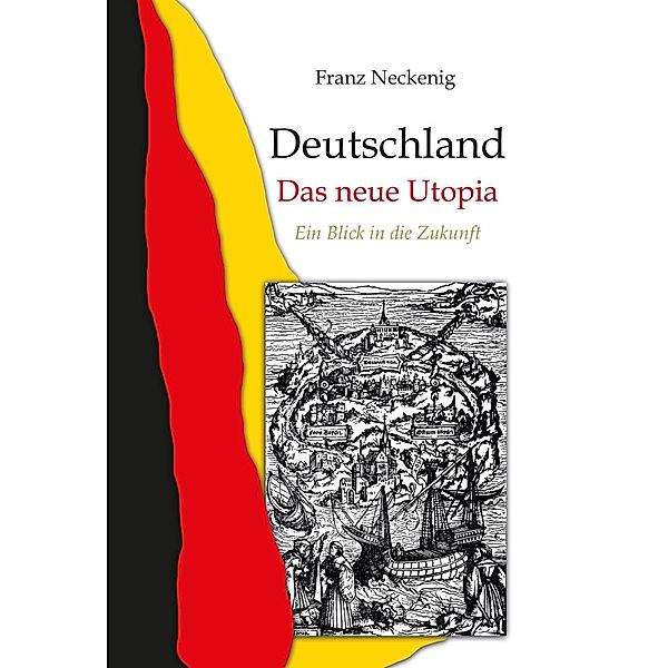Deutschland - Das neue Utopia, Franz Neckenig