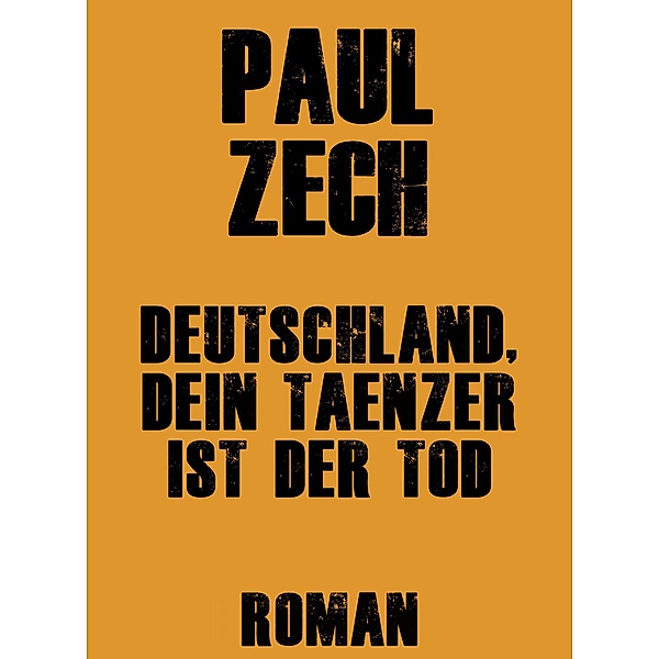 Deutschland, dein Tänzer ist der Tod, Paul Zech