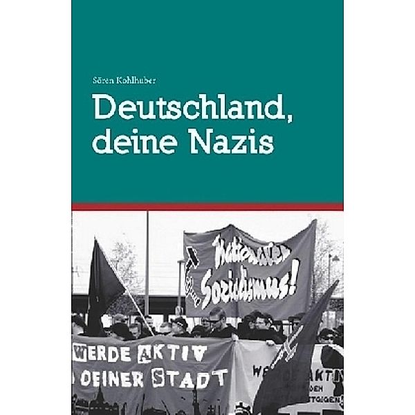 Deutschland, deine Nazis, Sören Kohlhuber