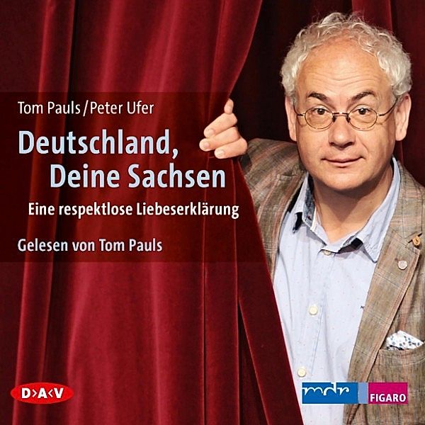 Deutschland, Deine Sachsen, Peter Ufer, Tom Pauls