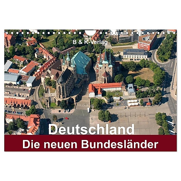 Deutschland - Die neuen Bundesländer (Wandkalender 2024 DIN A4 quer), CALVENDO Monatskalender, Bild- & Kalenderverlag Monika Müller