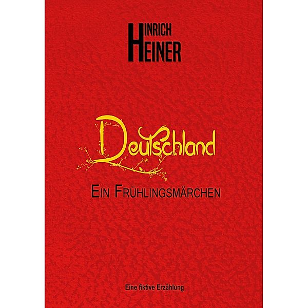 Deutschland Ein Frühlingsmärchen, Hinrich Heiner