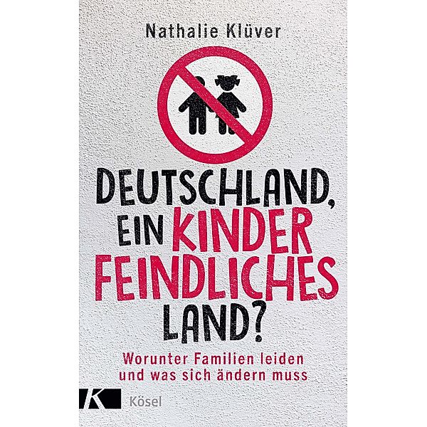 Deutschland, ein kinderfeindliches Land?, Nathalie Klüver