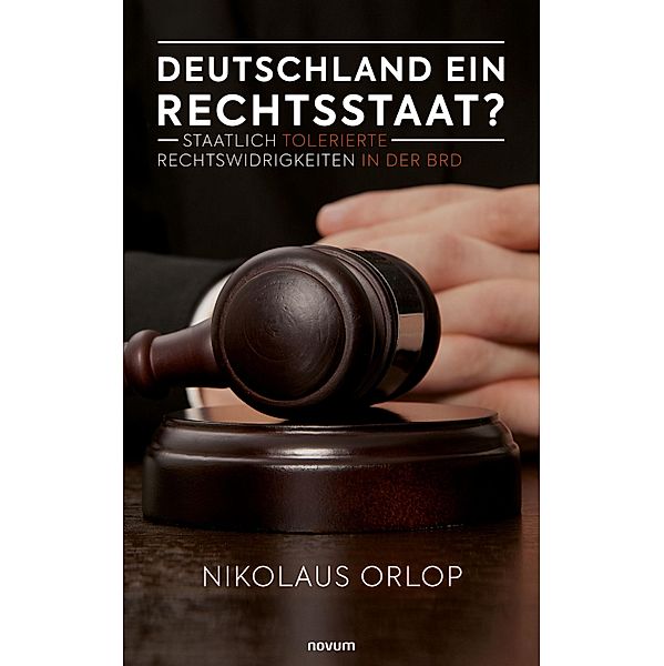 Deutschland ein Rechtsstaat?, Nikolaus Orlop