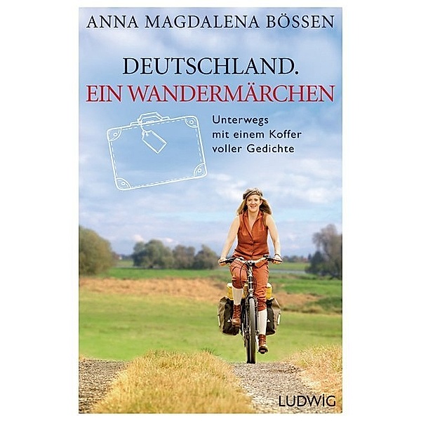 Deutschland. Ein Wandermärchen, Anna M. Bössen