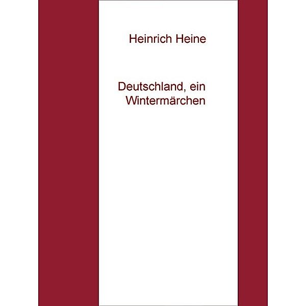 Deutschland, ein Wintermärchen, Heinrich Heine