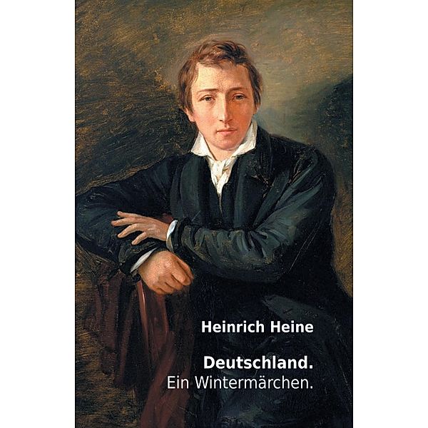 Deutschland. Ein Wintermärchen., Heinrich Heine