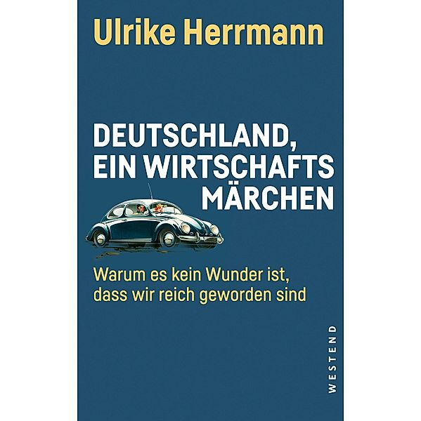 Deutschland, ein Wirtschaftsmärchen, Ulrike Herrmann