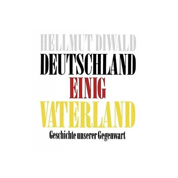 Deutschland einig Vaterland, Hellmut Diwald