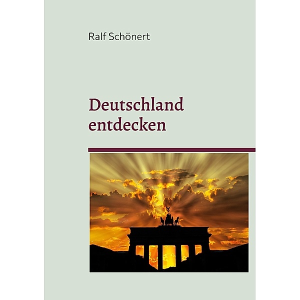 Deutschland entdecken, Ralf Schönert