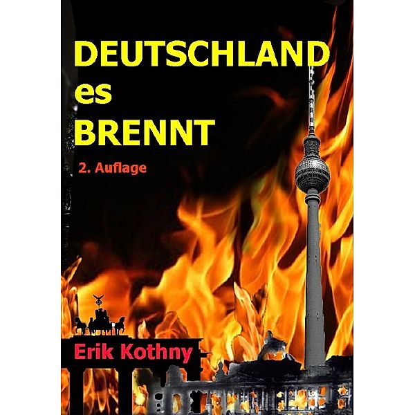 Deutschland, es brennt, Erik Kothny
