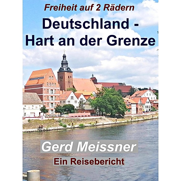 Deutschland - Hart an der Grenze, Gerd Meissner