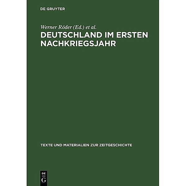 Deutschland im ersten Nachkriegsjahr / Texte und Materialien zur Zeitgeschichte Bd.10