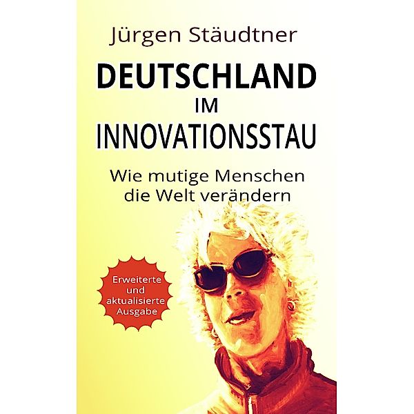 Deutschland im Innovationsstau, Jürgen Stäudtner