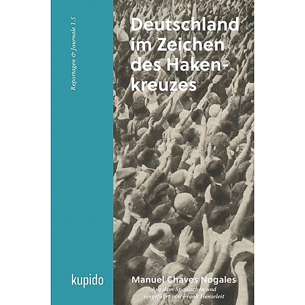 Deutschland im Zeichen des Hakenkreuzes / Reportagen & Journale Bd.5, Manuel Chaves Nogales