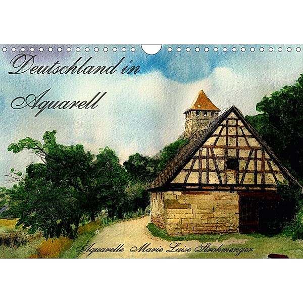 Deutschland in Aquarell (Wandkalender 2021 DIN A4 quer), Marie Luise Strohmenger