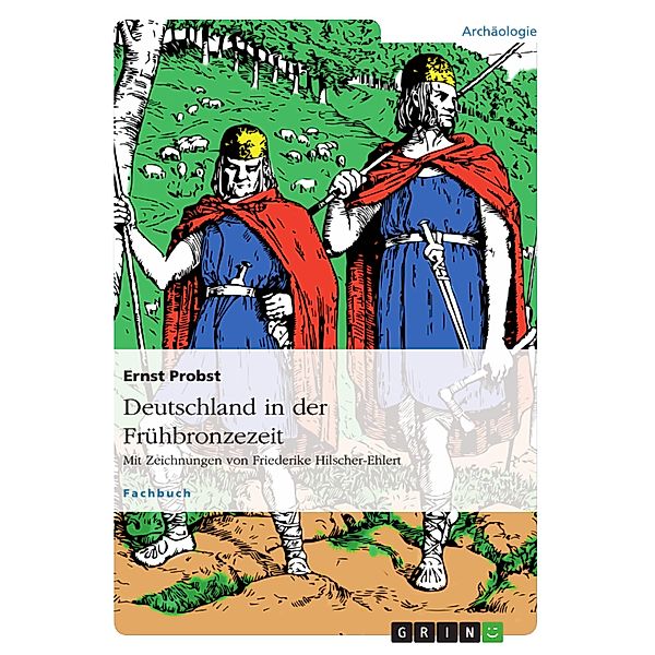 Deutschland in der Frühbronzezeit, Ernst Probst