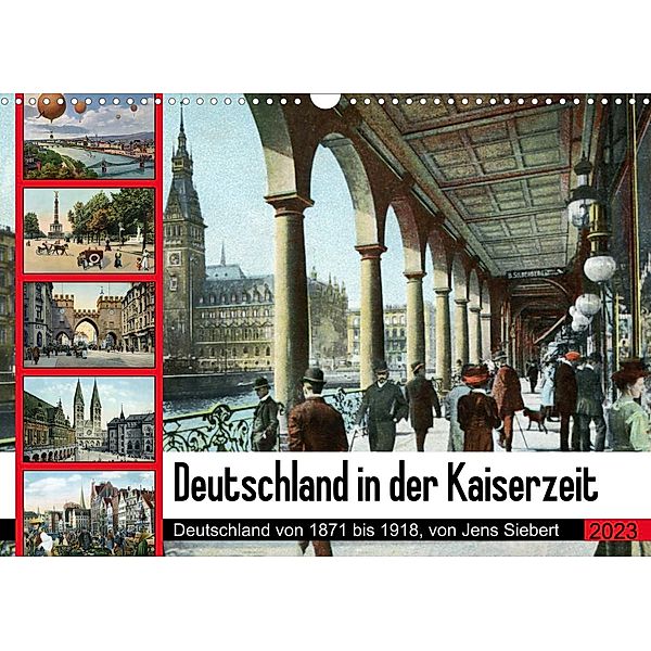 Deutschland in der Kaiserzeit (Wandkalender 2023 DIN A3 quer), Jens Siebert