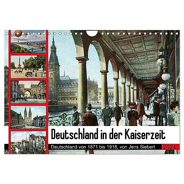 Deutschland in der Kaiserzeit (Wandkalender 2024 DIN A4 quer), CALVENDO Monatskalender, Jens Siebert