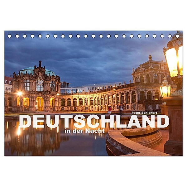 Deutschland in der Nacht (Tischkalender 2024 DIN A5 quer), CALVENDO Monatskalender, Peter Schickert