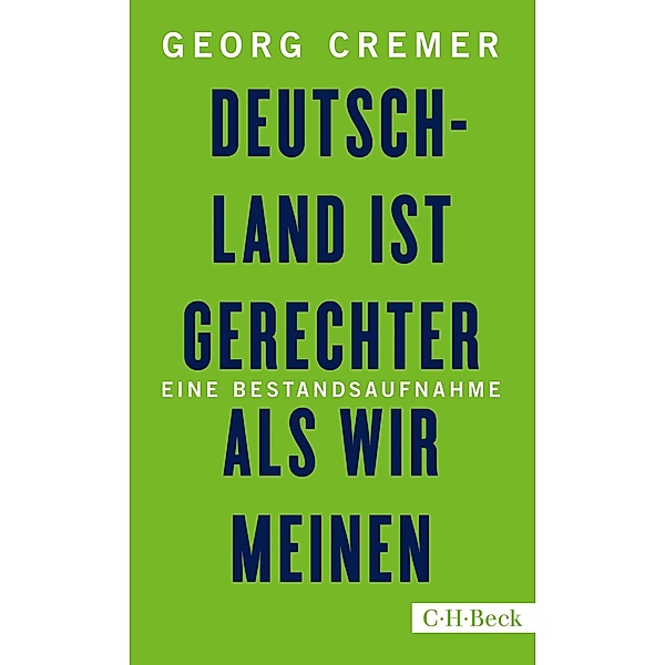 Deutschland ist gerechter, als wir meinen / Beck Paperback Bd.6313, Georg Cremer