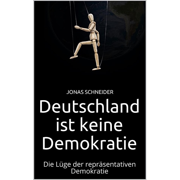 Deutschland ist keine Demokratie, Jonas Schneider