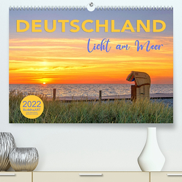 DEUTSCHLAND - Licht am Meer (Premium, hochwertiger DIN A2 Wandkalender 2022, Kunstdruck in Hochglanz), BuddhaART