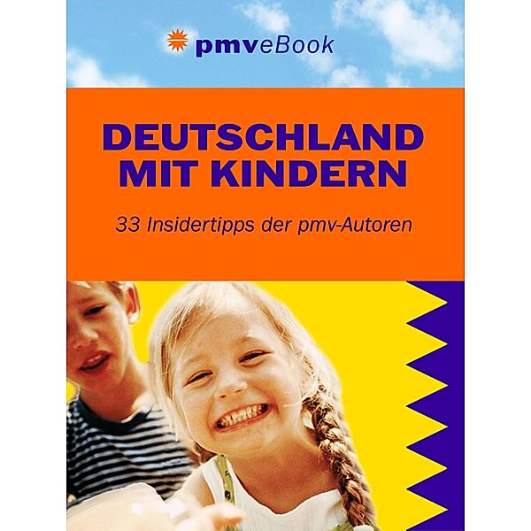 Deutschland mit Kindern / Freizeitführer mit Kindern, Ina Kalanpé, Stefanie Wülfing, Antje Kindler-Koch, Wolfgang Kling, Karolin Küntzel, Ingrid Retterath, Eberhard Schmitt-Burk, Carola Schulz, Annette Sievers, Kirsten Wagner