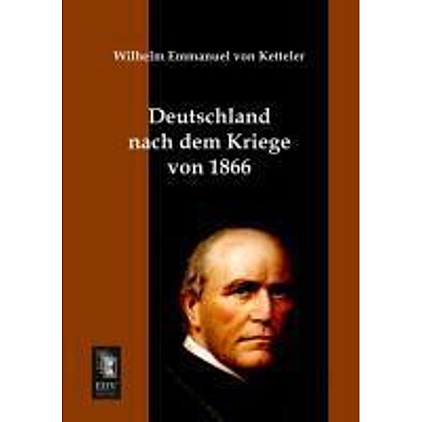 Deutschland nach dem Kriege von 1866, Wilhelm Emmanuel von Ketteler