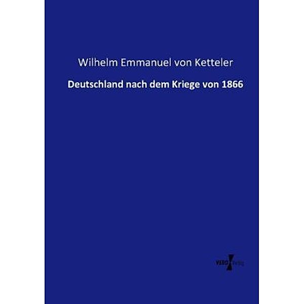 Deutschland nach dem Kriege von 1866, Wilhelm Emmanuel von Ketteler