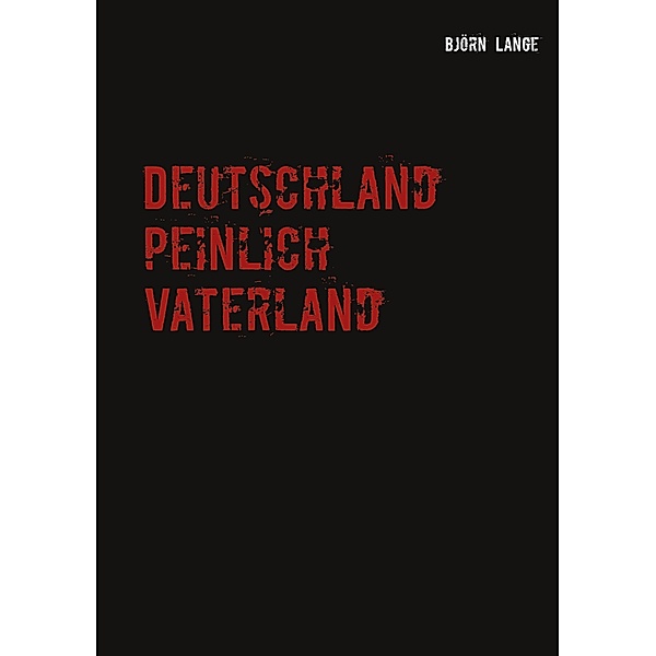 Deutschland peinlich Vaterland, Björn Lange