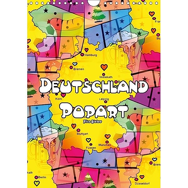 Deutschland Popart von Nico Bielow (Wandkalender 2018 DIN A4 hoch) Dieser erfolgreiche Kalender wurde dieses Jahr mit gl, Nico Bielow