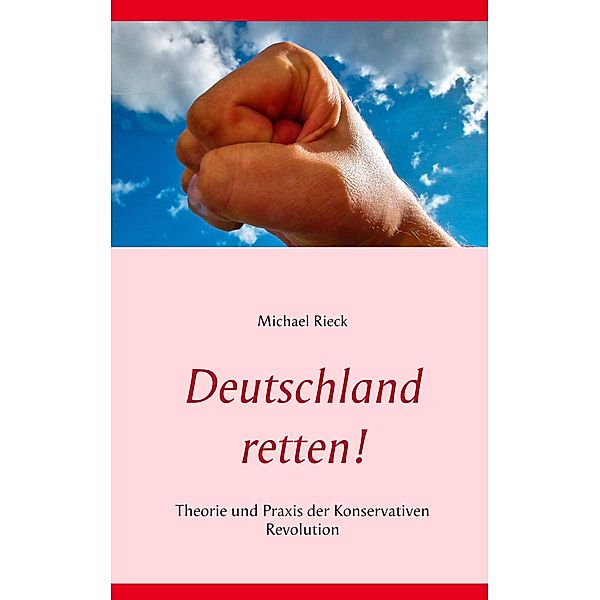 Deutschland retten!, Michael Rieck