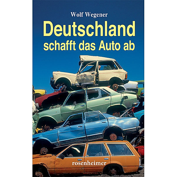Deutschland schafft das Auto ab, Wolf Wegener, Gunnar Schupelius