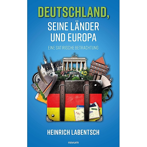 Deutschland, seine Länder und Europa, Heinrich Labentsch