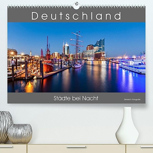 Deutschland   Städte bei Nacht (Premium, hochwertiger DIN A2 Wandkalender 2023, Kunstdruck in Hochglanz), Werner Dieterich