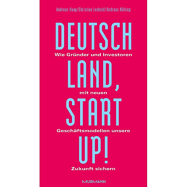Deutschland, Startup!, Andreas Haug, Andreas Nölting, Christian Leybold