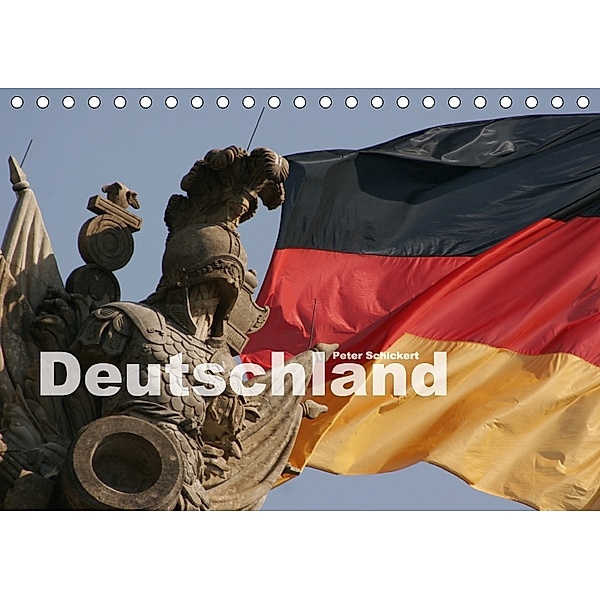 Deutschland (Tischkalender 2018 DIN A5 quer), Peter Schickert