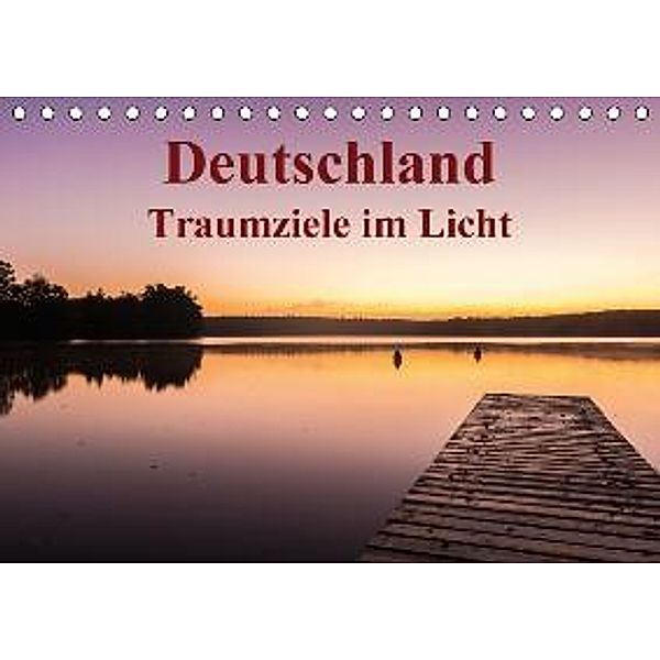 Deutschland - Traumziele im Licht AT-Version (Tischkalender 2016 DIN A5 quer), Martin Wasilewski