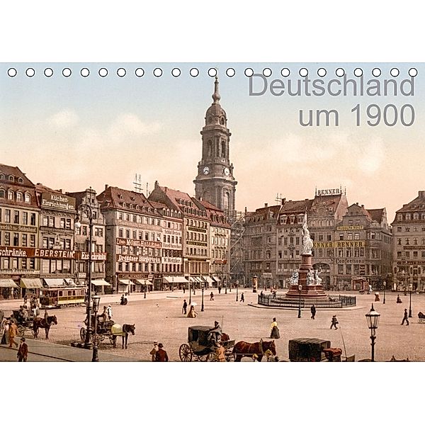 Deutschland um 1900 (Tischkalender 2018 DIN A5 quer), akg-images