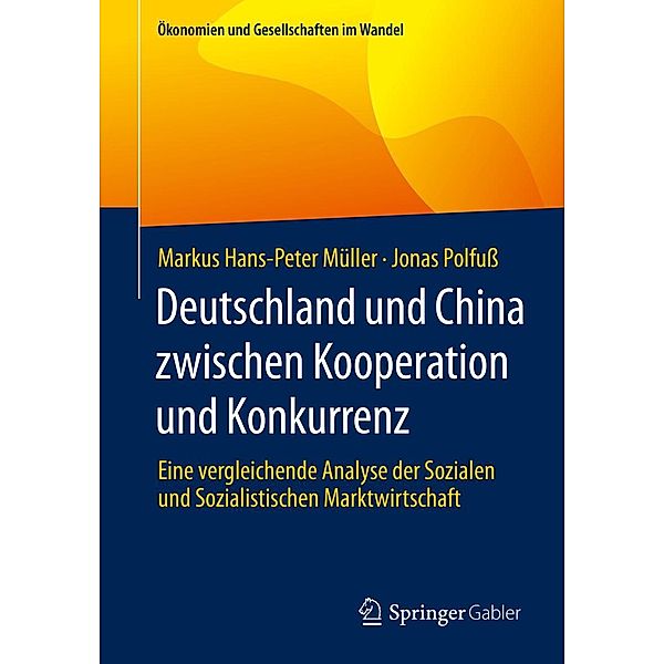Deutschland und China zwischen Kooperation und Konkurrenz / Ökonomien und Gesellschaften im Wandel, Markus Hans-Peter Müller, Jonas Polfuss