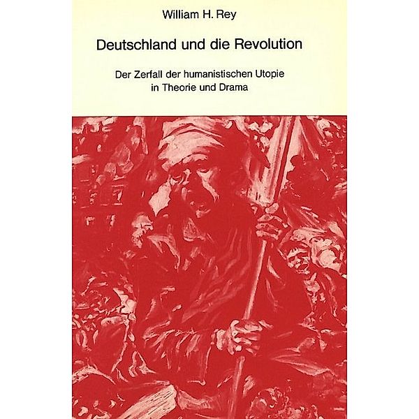 Deutschland und die Revolution, William H. Rey