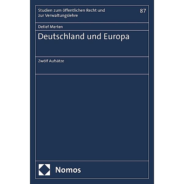 Deutschland und Europa / Studien zum öffentlichen Recht und zur Verwaltungslehre Bd.87, Detlef Merten