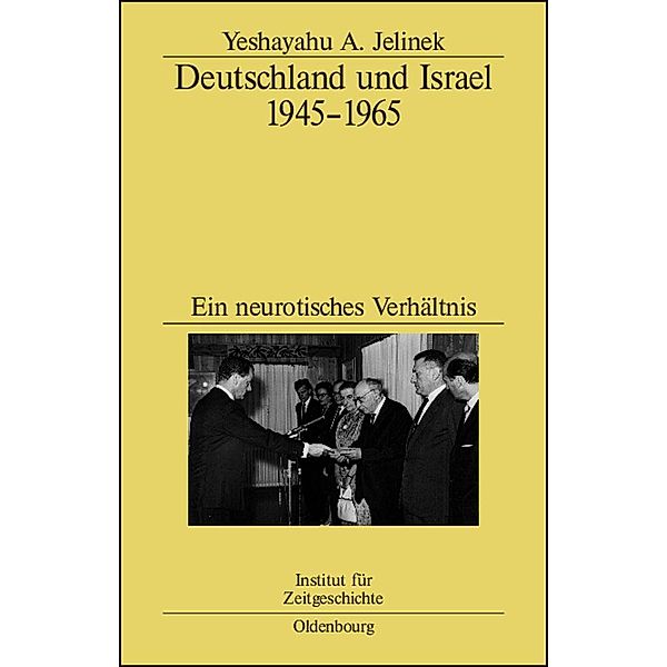 Deutschland und Israel 1945-1965 / Studien zur Zeitgeschichte Bd.66, Yeshayahu Jelinek