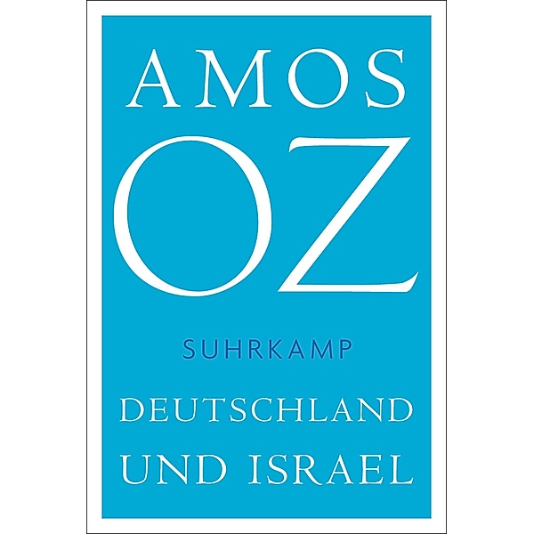 Deutschland und Israel / suhrkamp taschenbücher Allgemeine Reihe Bd.4918, Amos Oz