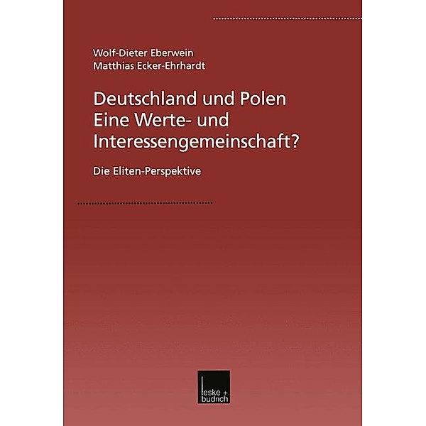 Deutschland und Polen - Eine Werte- und Interessengemeinschaft?, Wolf-Dieter Eberwein, Matthias Ecker-Ehrhardt