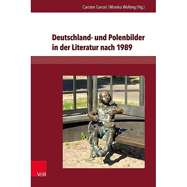 Deutschland- und Polenbilder in der Literatur nach 1989 / Deutschsprachige Gegenwartsliteratur und Medien